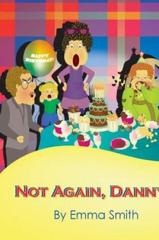 Cover of Not Again, Danny!