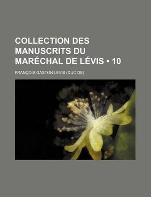 Book cover for Collection Des Manuscrits Du Marechal de Levis (10)