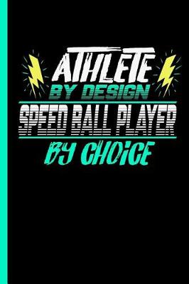 Book cover for Athlete By Design Speed Ball Player By Choice