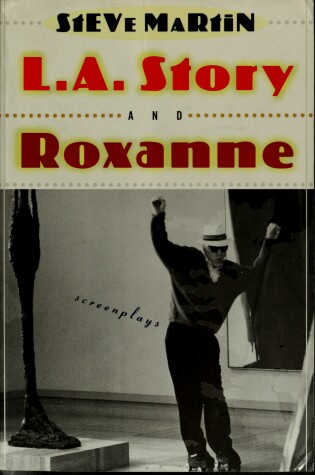 Cover of "L.A. Story" and "Roxanne" Screenplays