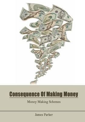 Book cover for Consequence of Making Money