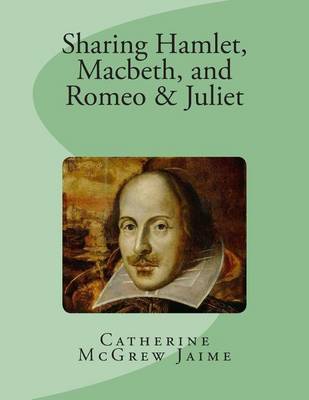 Book cover for Sharing Hamlet, Macbeth, and Romeo & Juliet