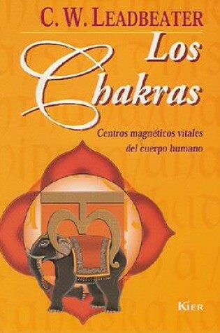 Cover of Los Chakras O los Centros Magneticos Vitales del Ser Humano