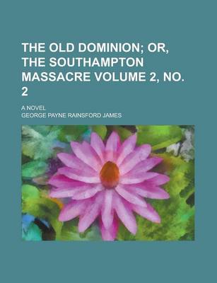 Book cover for The Old Dominion; A Novel Volume 2, No. 2