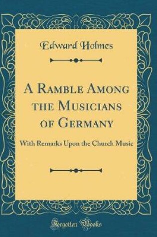 Cover of A Ramble Among the Musicians of Germany