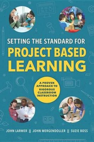 Cover of Setting the Standard for Project Based Learning