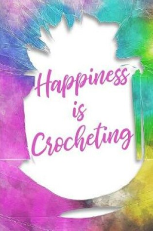 Cover of Happiness is Crocheting