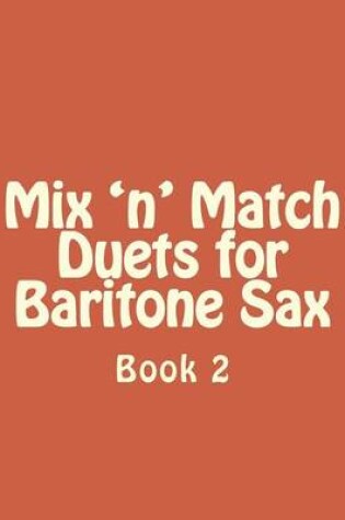 Cover of Mix 'n' Match Duets for Baritone Sax