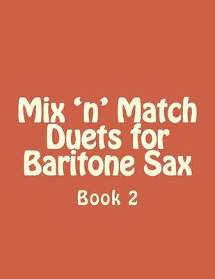 Book cover for Mix 'n' Match Duets for Baritone Sax