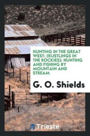 Cover of Hunting in the Great West