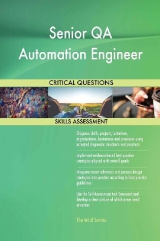 Cover of Senior QA Automation Engineer Critical Questions Skills Assessment