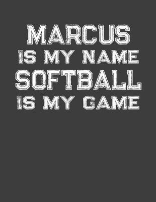 Book cover for Marcus Is My Name Softball Is My Game