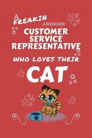 Cover of A Freakin Awesome Customer Service Representative Who Loves Their Cat
