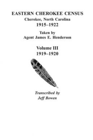 Cover of Eastern Cherokee Census, Cherokee, North Carolina, 1915I"Aao1922, Taken by Agent James E. Henderson. Volume III