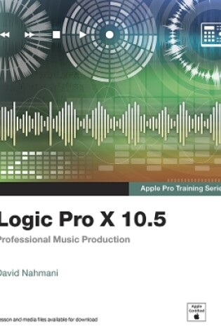 Cover of Logic Pro X 10.5 - Apple Pro Training Series