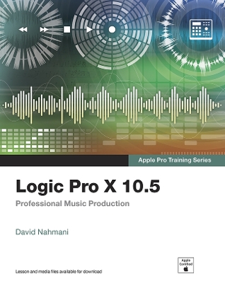 Book cover for Logic Pro X 10.5 - Apple Pro Training Series