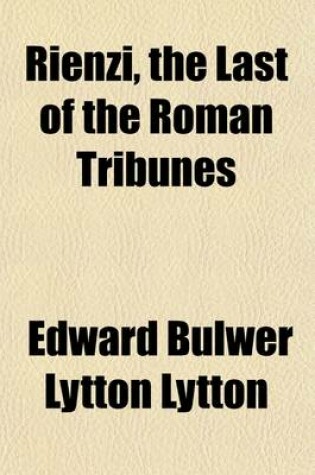 Cover of Rienzi, the Last of the Roman Tribunes (Volume 2)