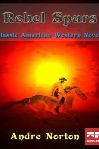 Cover of Rebel Spurs: Classic American Western Novel