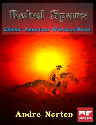 Book cover for Rebel Spurs: Classic American Western Novel