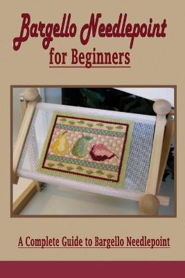 Book cover for Bargello Needlepoint for Beginners