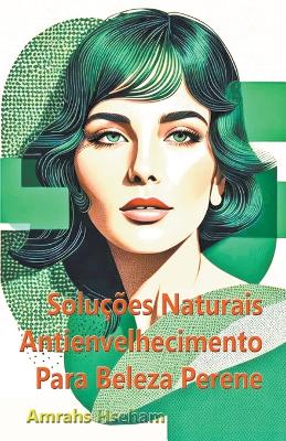Book cover for Solu��es Naturais Antienvelhecimento Para Beleza Perene