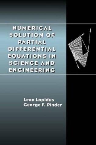 Cover of Numerical Solution of Partial Differential Equations in Science and Engineering