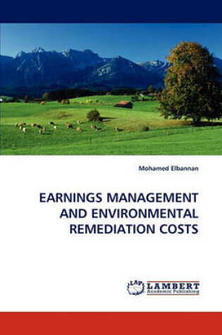 Cover of Earnings Management and Environmental Remediation Costs