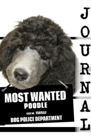 Cover of Most Wanted Poodle Journal