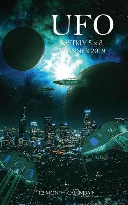 Book cover for Ufo Weekly 5 x 8 Planner 2019