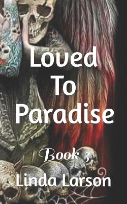 Book cover for Loved To Paradise