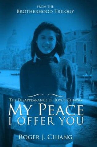 Cover of My Peace I Offer You: The Disappearance Of Joyce Chiang