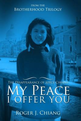 Book cover for My Peace I Offer You: The Disappearance Of Joyce Chiang