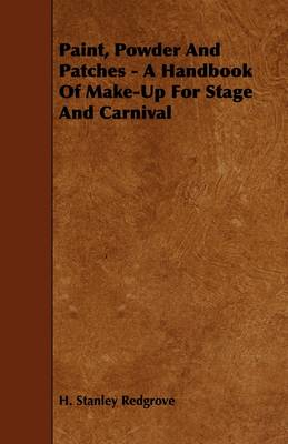 Book cover for Paint, Powder And Patches - A Handbook Of Make-Up For Stage And Carnival