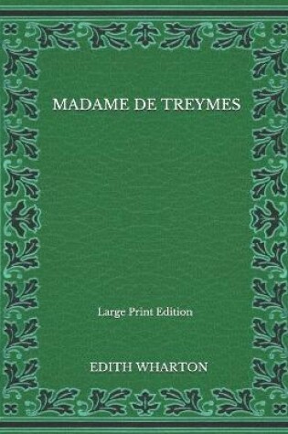 Cover of Madame De Treymes - Large Print Edition
