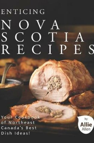 Cover of Enticing Nova Scotia Recipes