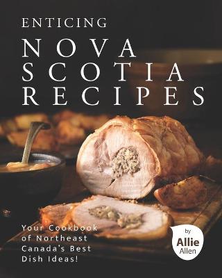 Book cover for Enticing Nova Scotia Recipes