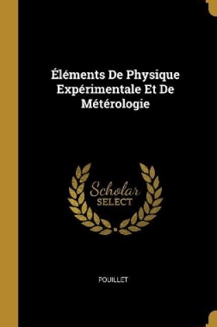 Cover of Éléments De Physique Expérimentale Et De Métérologie