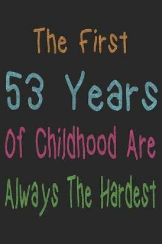 Cover of First 53 Years Of Childhood