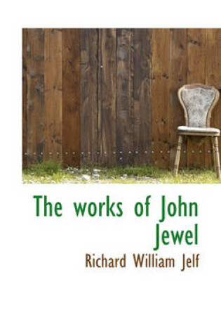 Cover of The Works of John Jewel