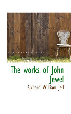 Book cover for The Works of John Jewel