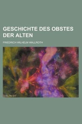 Cover of Geschichte Des Obstes Der Alten