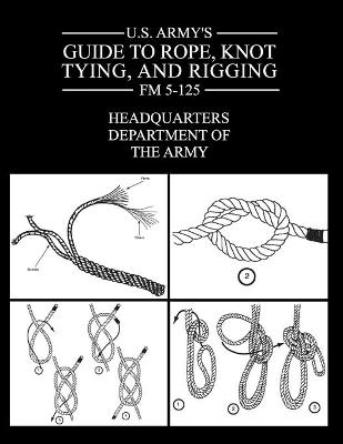 Book cover for U.S. Army's Guide to Rope, Knot Tying, and Rigging