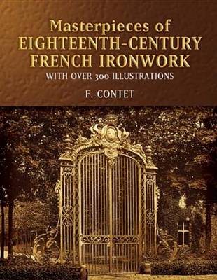 Cover of Masterpieces of Eighteenth-Century French Ironwork
