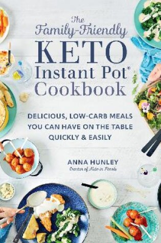 Cover of The Family-Friendly Keto Instant Pot Cookbook