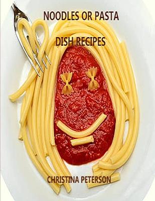 Book cover for Noodle or Pasta Dish Recipes