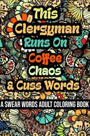 Cover of This Clergyman Runs On Coffee, Chaos and Cuss Words