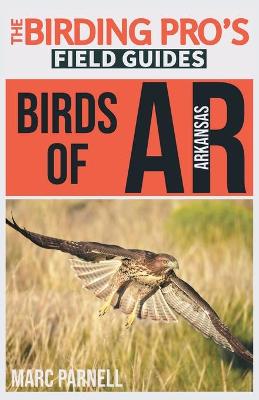 Book cover for Birds of Arkansas (The Birding Pro's Field Guides)