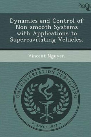 Cover of Dynamics and Control of Non-Smooth Systems with Applications to Supercavitating Vehicles