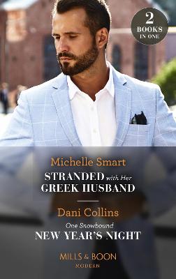 Book cover for Stranded With Her Greek Husband / One Snowbound New Year's Night