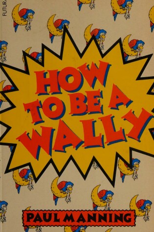 Cover of How to be a Wally